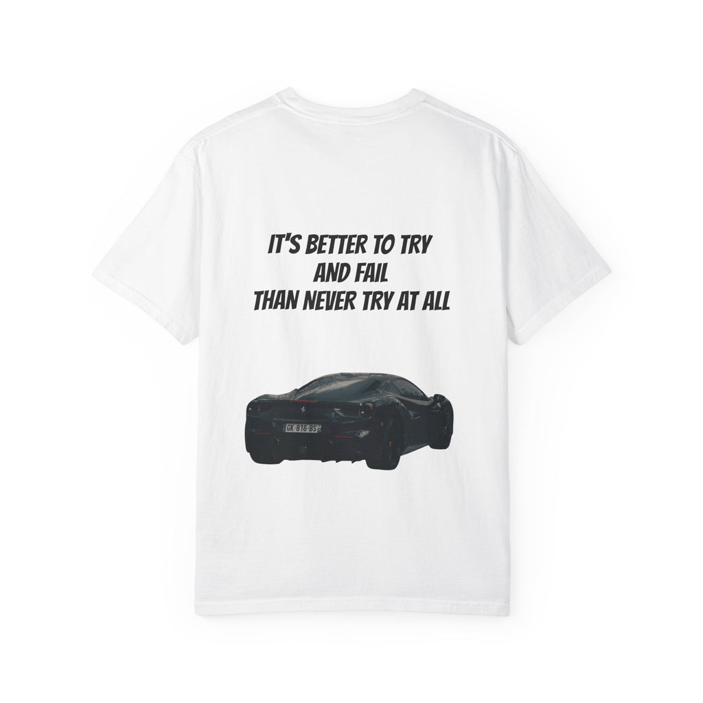 DRIPZ Graphic Tee — "It's Better to Try and Fail" Motivational Car T-Shirt